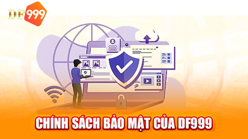 chính sách bảo mật DF999